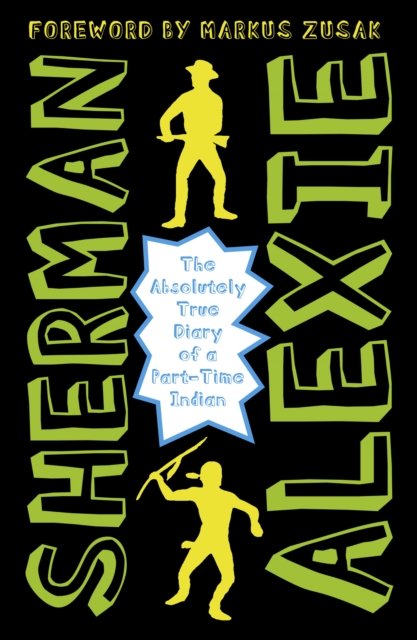 The Absolutely True Diary of a Part-Time Indian av Sherman Alexie