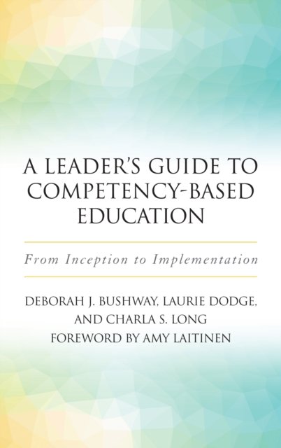A Leader''s Guide to Competency-Based Education