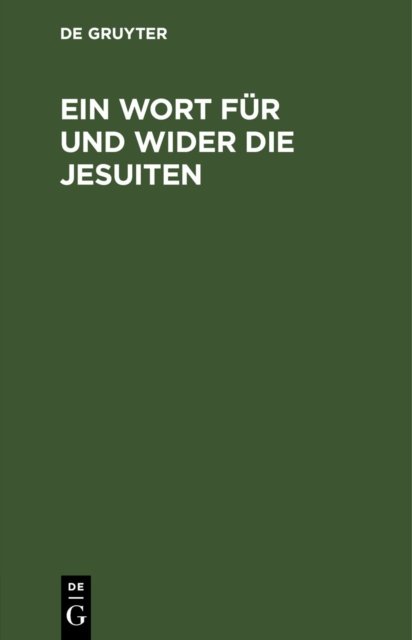 Ein Wort Fur Und Wider Die Jesuiten