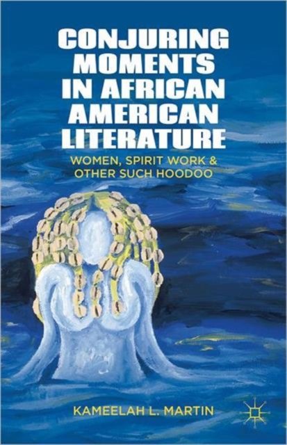 Conjuring Moments in African American Literature
