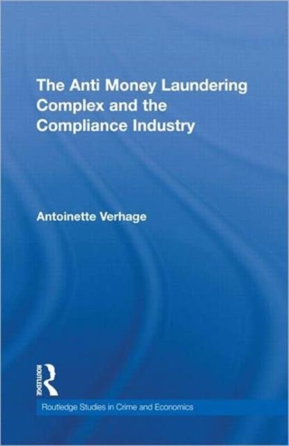 The Anti Money Laundering Complex and the Compliance Industry