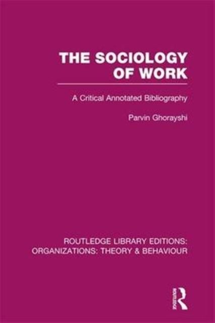 The Sociology of Work (RLE: Organizations)