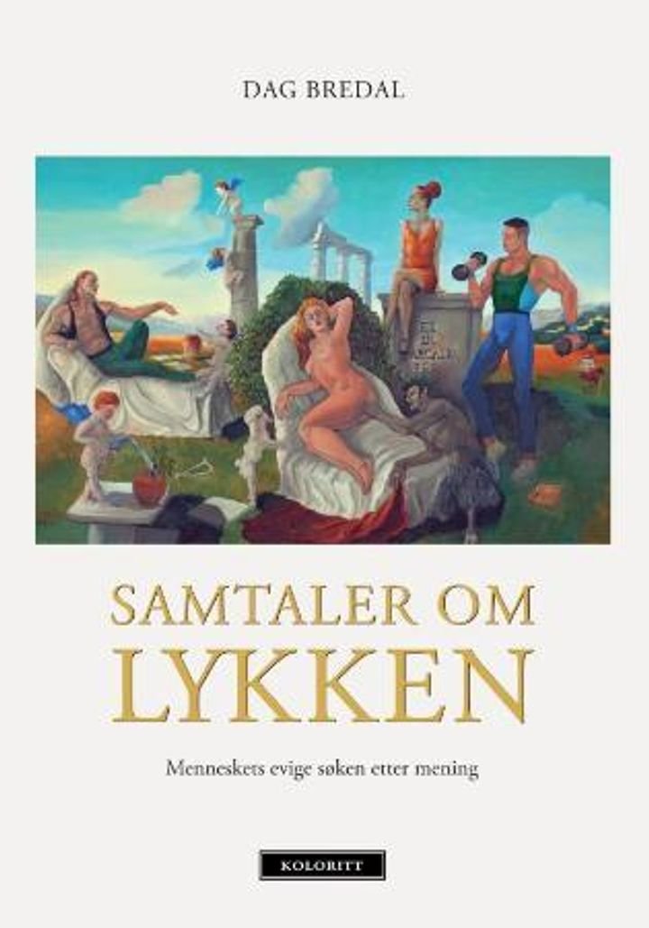 Samtaler om lykken - menneskets evige søken etter mening