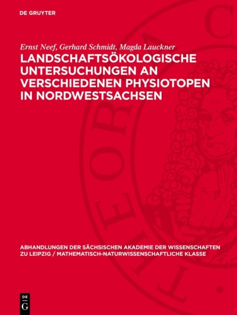 Landschaftsokologische Untersuchungen an verschiedenen Physiotopen in Nordwestsachsen