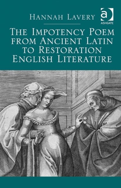 The Impotency Poem from Ancient Latin to Restoration English Literature