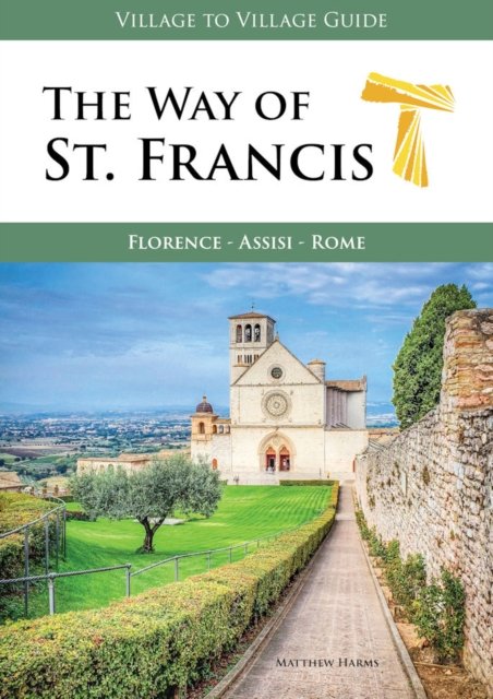 The Way of St. Francis (Village to Village Guide)