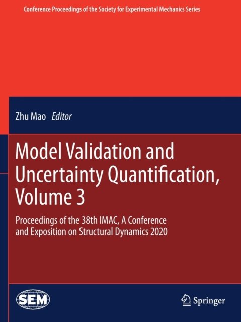 Model Validation and Uncertainty Quantification, Volume 3