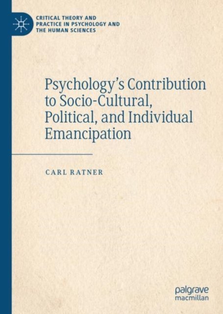 Psychology''s Contribution to Socio-Cultural, Political, and Individual Emancipation