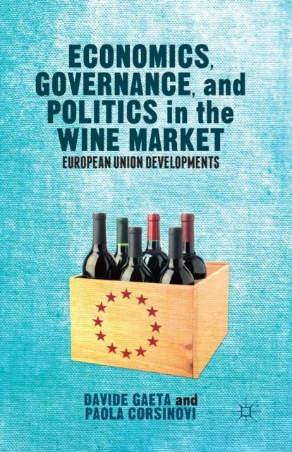 Economics, Governance, and Politics in the Wine Market