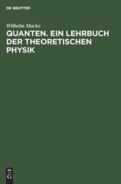 Quanten. Ein Lehrbuch Der Theoretischen Physik