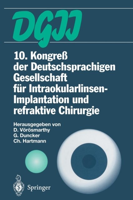 10. Kongreß der Deutschsprachigen Gesellschaft fur Intraokularlinsen-Implantation und refraktive Chirurgie