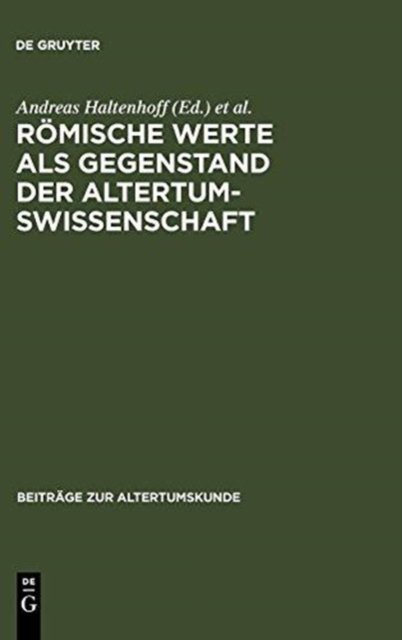 Romische Werte ALS Gegenstand Der Altertumswissenschaft