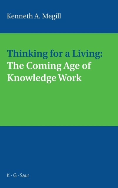 Thinking for a Living: The Coming Age of Knowledge Work
