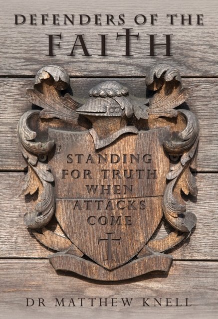 Defenders of the Faith – Standing for truth when attacks come