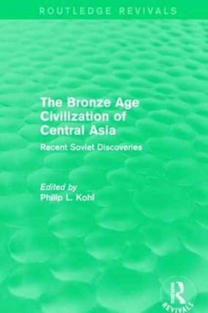 The Bronze Age Civilization of Central Asia