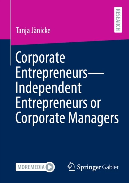 Corporate Entrepreneurs - Independent Entrepreneurs or Corporate Managers