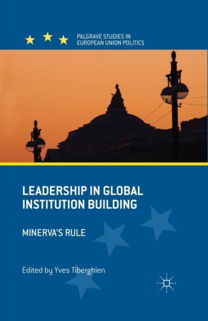 Leadership in Global Institution Building