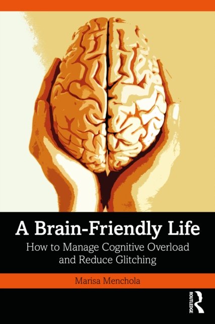 A Brain-Friendly Life