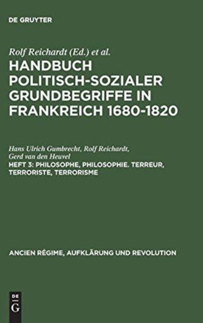 Handbuch politisch-sozialer Grundbegriffe in Frankreich 1680-1820, Heft 3, Philosophe, Philosophie. Terreur, Terroriste, Terrorisme