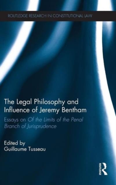 The Legal Philosophy and Influence of Jeremy Bentham