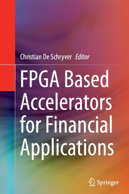 FPGA Based Accelerators for Financial Applications