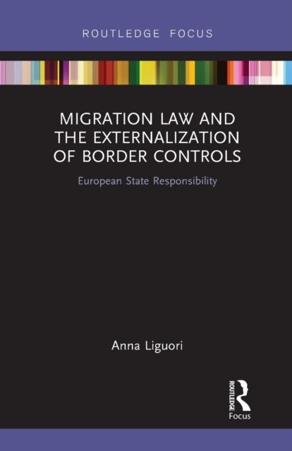 Migration Law and the Externalization of Border Controls