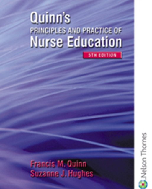 Quinn''s Principles and Practice of Nurse Education
