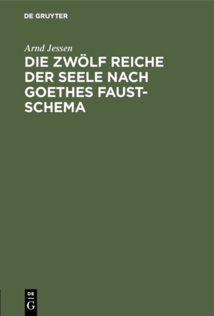 Die zwolf Reiche der Seele nach Goethes Faust-Schema