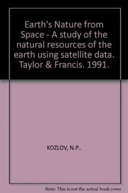 Earth's Nature from Space - A study of the natural resources of the earth using satellite data