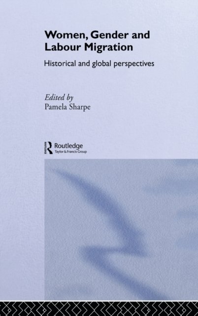 Women, Gender, and Labour Migration