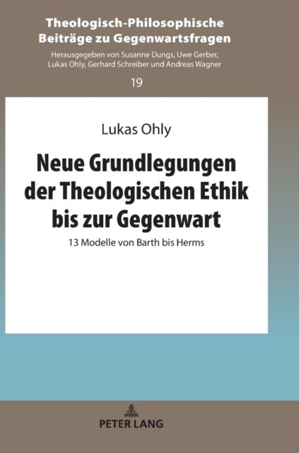 Neue Grundlegungen Der Theologischen Ethik Bis Zur Gegenwart
