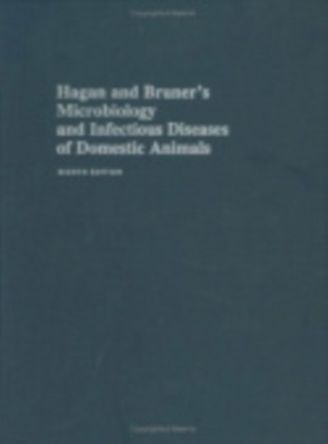 Hagan and Bruner''s Microbiology and Infectious Diseases of Domestic Animals