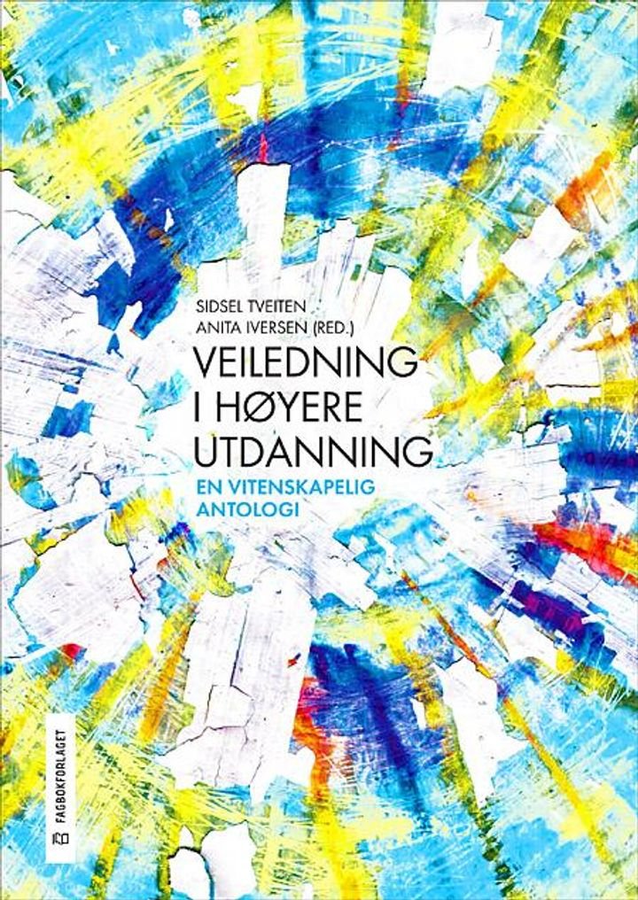 Veiledning i høyere utdanning - en vitenskapelig antologi