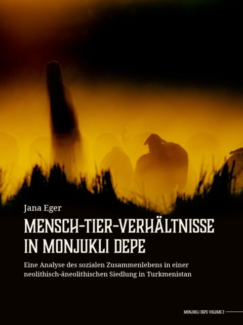 Mensch-Tier-Verhältnisse in Monjukli Depe