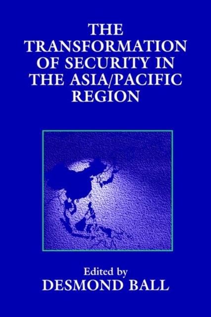 The Transformation of Security in the Asia/Pacific Region