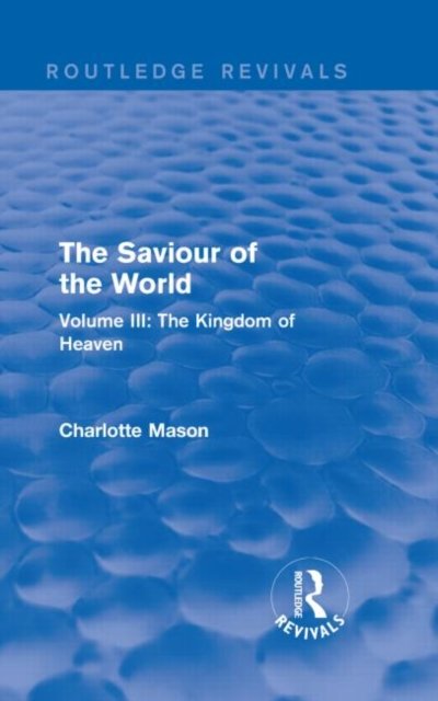 The Saviour of the World (Routledge Revivals)