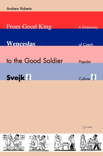 From Good King Wenceslas to the Good Soldier ¿vejk
