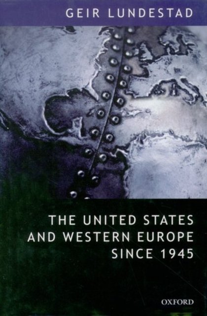 The United States and Western Europe Since 1945
