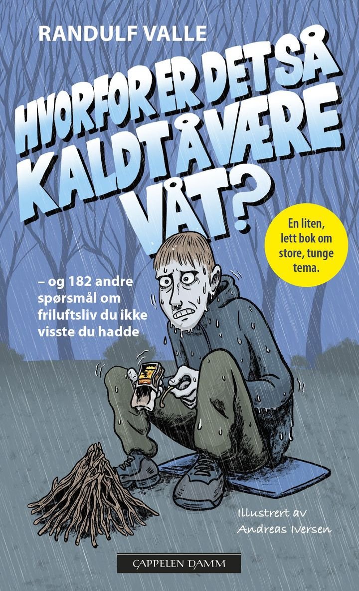 Hvorfor er det så kaldt å være våt? - og 182 andre spørsmål om friluftsliv du ikke visste du hadde