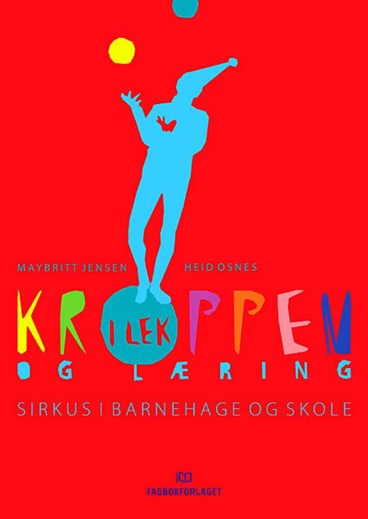 Kroppen i lek og læring - sirkus i barnehage og skole