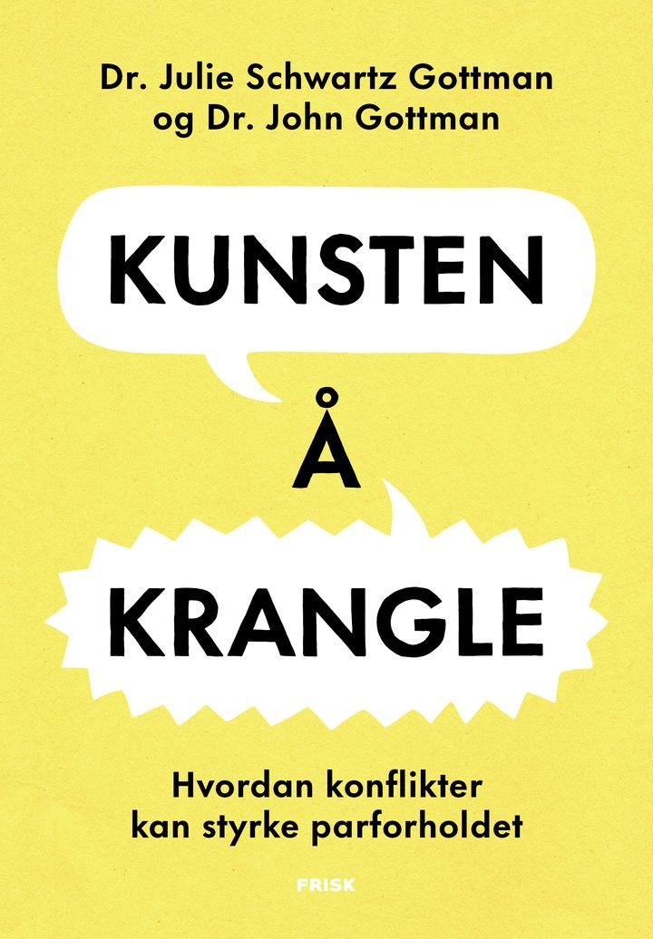 Kunsten å krangle - hvordan konflikter kan styrke parforholdet