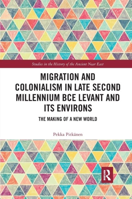 Migration and Colonialism in Late Second Millennium BCE Levant and Its Environs