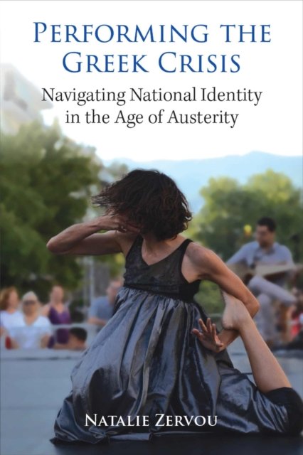 Performing the Greek Crisis – Navigating National Identity in the Age of Austerity