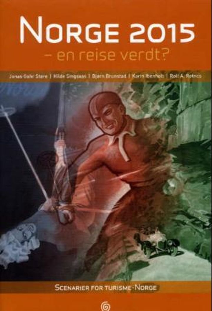 Norge 2015 - en reise verdt? - scenarier for turisme-Norge