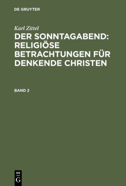 Sonntagabend: Religiöse Betrachtungen für denkende Christen. Band 2