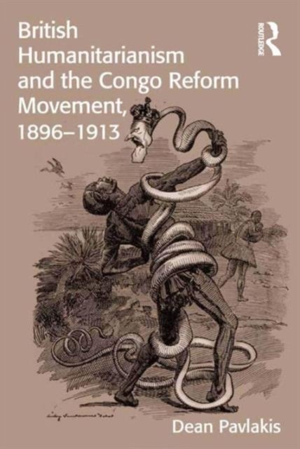 British Humanitarianism and the Congo Reform Movement, 1896-1913
