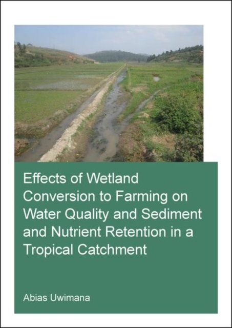 Effects of Wetland Conversion to Farming on Water Quality and Sediment and Nutrient Retention in a Tropical Catchment