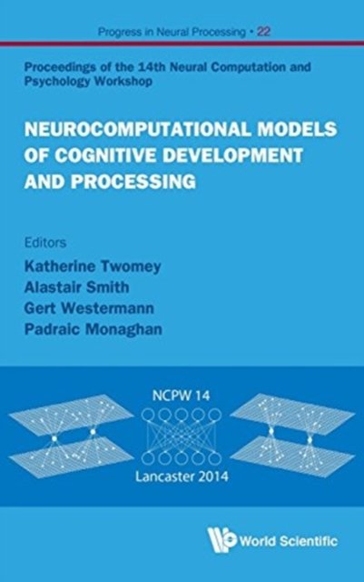 Neurocomputational Models Of Cognitive Development And Processing - Proceedings Of The 14th Neural Computation And Psychology Workshop