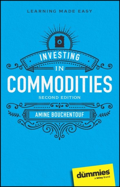 Investing in Commodities For Dummies, 2nd Edition