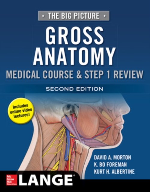 The Big Picture: Gross Anatomy, Medical Course & Step 1 Review, Second Edition